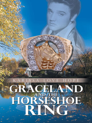 cover image of Graceland and the Horseshoe Ring